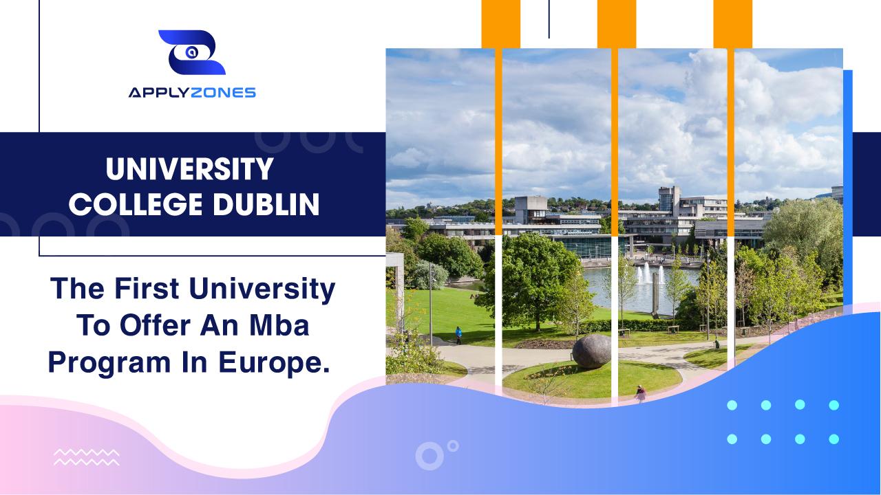 University College Dublin - the first university to offer an MBA program in Europe